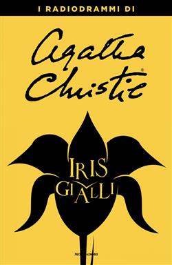 Iris gialli. I radiodrammi di Agatha Christie