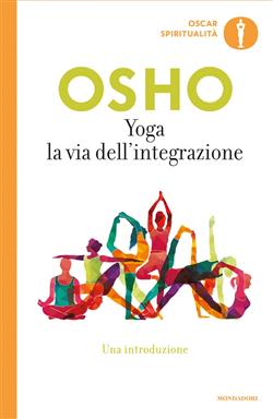 Yoga. La via dell'integrazione. Una introduzione