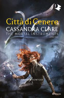 Città di cenere. Shadowhunters. The mortal instruments