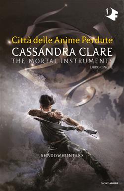 Città delle anime perdute. Shadowhunters. The mortal instruments