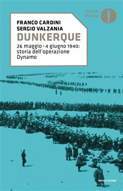 Dunkerque. 26 maggio-4 giugno 1940: storia dell'operazione Dynamo