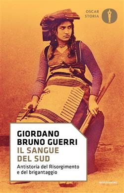 Il sangue del Sud. Antistoria del Risorgimento e del brigantaggio