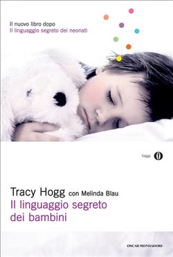 Il linguaggio segreto dei bambini. 1-3 anni