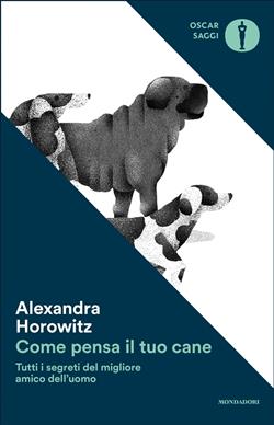 Come pensa il tuo cane. Tutti i segreti del migliore amico dell'uomo