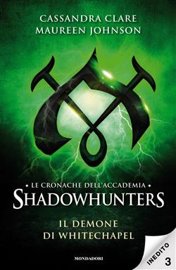 Il demone di Whitechapel. Le cronache dell'Accademia Shadowhunters