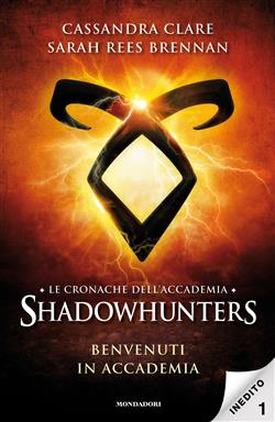 Benvenuti in Accademia. Le cronache dell'Accademia Shadowhunters