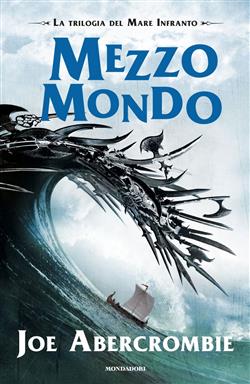 Mezzo mondo. Trilogia del mare infranto