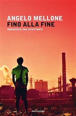 Fino alla fine. Romanzo di una catastrofe