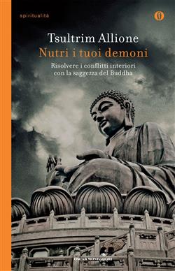 Ebook: Nutri i tuoi demoni. Risolvere i conflitti interiori con la saggezza  del Buddha - Tsultrim Allione - Mondadori