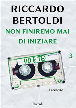 Non finiremo mai di iniziare (io e te). Un bacio in sospeso e poi...