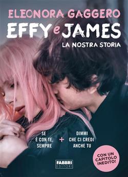 Effy e James. La nostra storia: Se è con te, sempre-Dimmi che ci credi anche tu