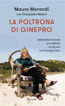 La poltrona di ginepro. Abbandonare il mondo per la libertà: la mia vita sulla Spiaggia Rosa