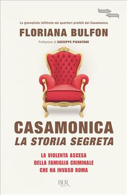 Casamonica, la storia segreta. La violenta ascesa della famiglia criminale che ha invaso Roma