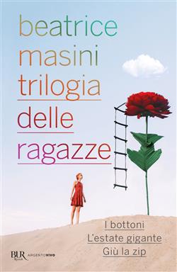 Trilogia delle ragazze: I bottoni-L'estate gigante-Giù la zip