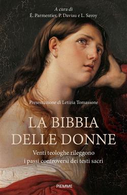 La Bibbia delle donne. Venti teologhe rileggono i passi controversi dei testi sacri