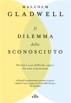 Il dilemma dello sconosciuto. Perché è così difficile capire chi non conosciamo