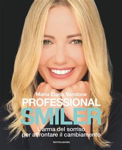 Professional smiler. L'arma del sorriso per affrontare il cambiamento