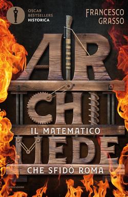 Archimede. Il matematico che sfidò Roma