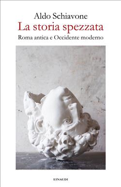 La storia spezzata. Roma antica e Occidente moderno