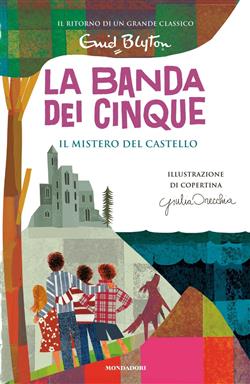 Il mistero del castello. La banda dei cinque