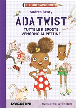 Ada Twist. Tutte le risposte vengono al pettine. Gli ingegnosissimi