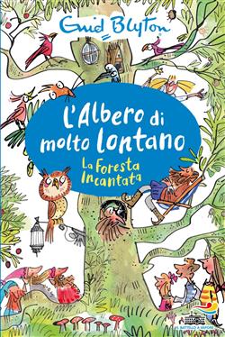 La foresta incantata. L'albero di molto lontano