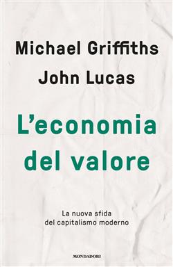 L'economia del valore. La nuova sfida del capitalismo moderno