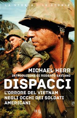 Dispacci. L'orrore del Vietnam. Negli occhi dei soldati americani