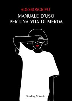 Manuale d'uso per una vita di merda