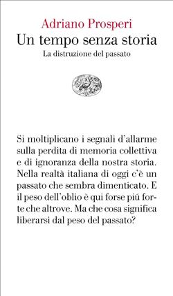 Un tempo senza storia. La distruzione del passato