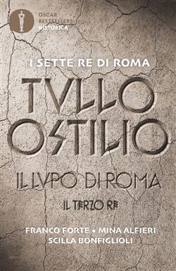 Tullo Ostilio. Il lupo di Roma. Il terzo re