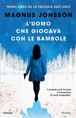 L'uomo che giocava con le bambole. La trilogia dell'odio