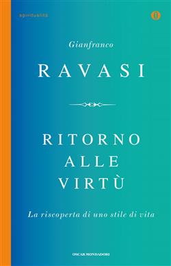 Ritorno alle virtù. La riscoperta di uno stile di vita