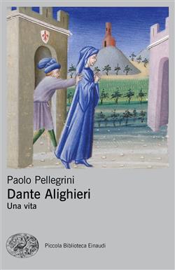 Dante Alighieri. Una vita