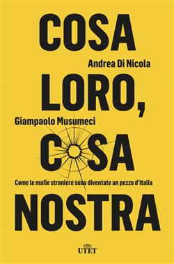 Cosa loro, cosa nostra. Come le mafie straniere sono diventate un pezzo d'Italia