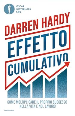 Effetto cumulativo. Come moltiplicare il proprio successo nella vita e nel lavoro