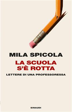 La scuola s'è rotta. Lettere di una professoressa