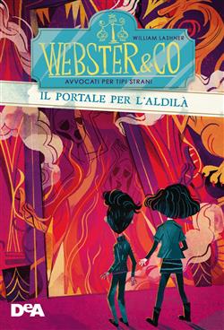 Il portale dell'aldilà. Webster & Co avvocati per tipi strani