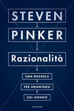 Razionalità. Una bussola per orientarsi nel mondo