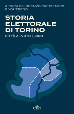 Storia elettorale di Torino. Città al voto 2021