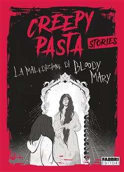 La maledizione di Bloody Mary. Creepy Pasta