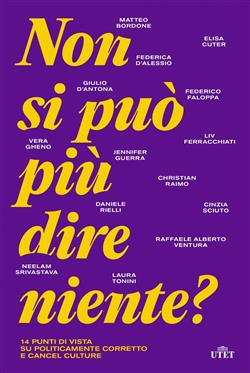 Non si può più dire niente? 14 punti di vista su politicamente corretto e cancel culture