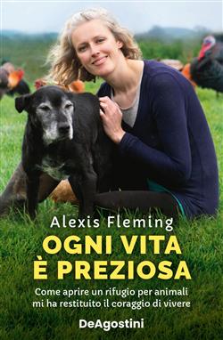 Ogni vita è preziosa. Come aprire un rifugio per animali mi ha restituito il coraggio di vivere