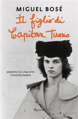 Il figlio di Capitan Tuono. Memorie di una vita straordinaria