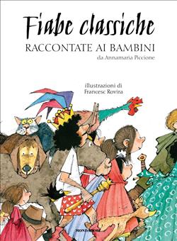 Fiabe classiche raccontate ai bambini. Ediz. illustrata