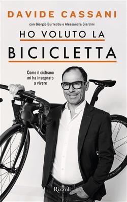 Ho voluto la bicicletta. Come il ciclismo mi ha insegnato a vivere