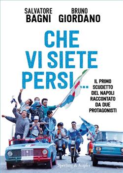 Che vi siete persi... Il primo scudetto del Napoli raccontato da due protagonisti