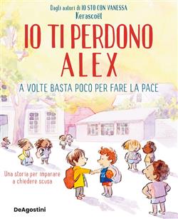 Io ti perdono Alex. A volte basta poco per fare la pace