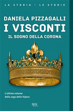 I Visconti. Il sogno della corona