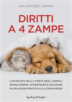 Diritti a quattro zampe. L'avvocato dalla parte degli animali spiega norme, avvertenze e soluzioni in una guida pratica alla convivenza